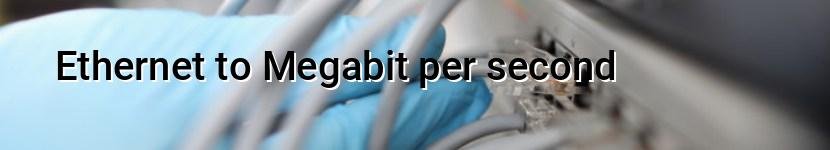 ethernet to megabit per second