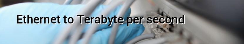 ethernet to terabyte per second