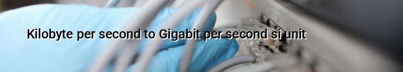 kilobyte per second to gigabit per second si unit