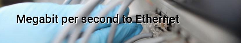 megabit per second to ethernet