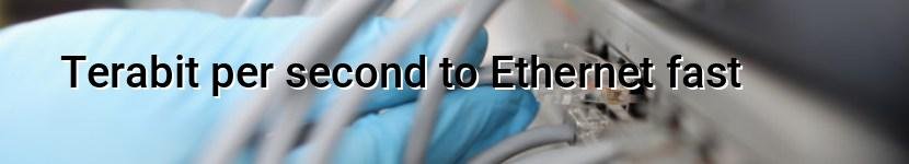 terabit per second to ethernet fast
