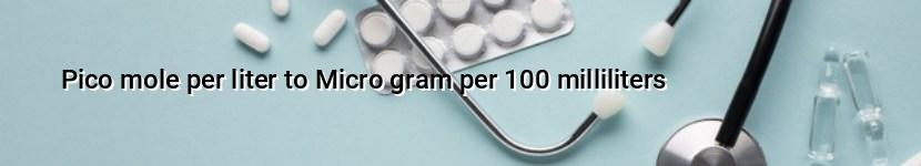 pico mole per liter to micro gram per 100 milliliters