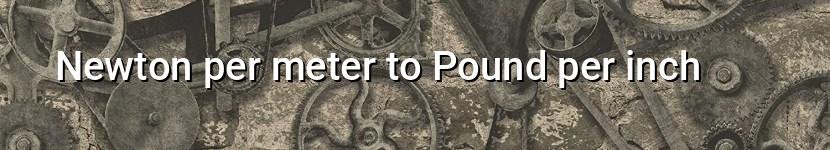 newton per meter to pound per inch