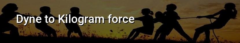 dyne to kilogram force
