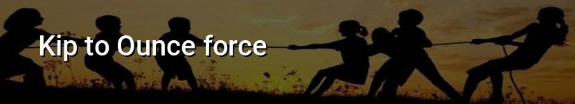 kip to ounce force
