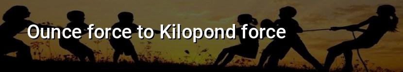 ounce force to kilopond force