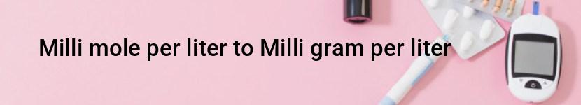 milli mole per liter to milli gram per liter