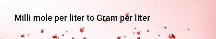 milli mole per liter to gram per liter