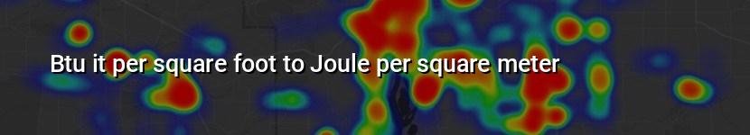 btu it per square foot to joule per square meter