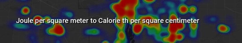 joule per square meter to calorie th per square centimeter