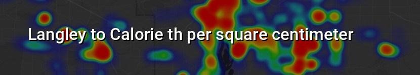 langley to calorie th per square centimeter