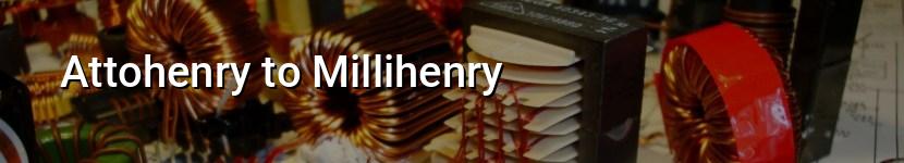 attohenry to millihenry