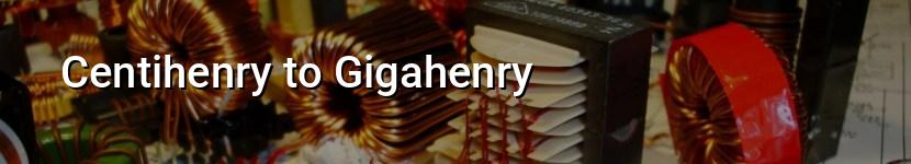 centihenry to gigahenry