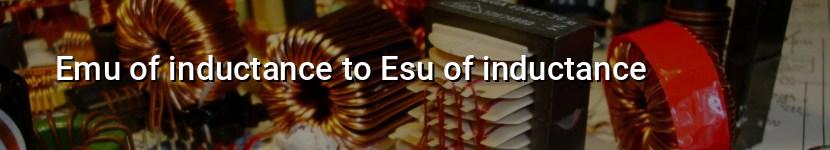 emu of inductance to esu of inductance