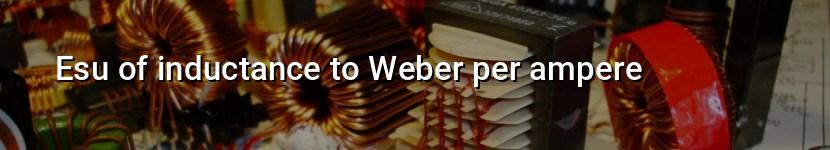 esu of inductance to weber per ampere