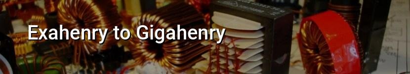 exahenry to gigahenry