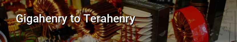 gigahenry to terahenry