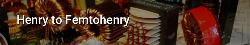 henry to femtohenry