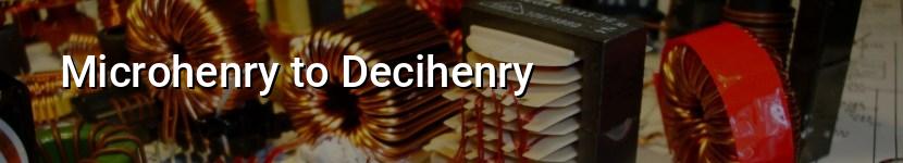 microhenry to decihenry