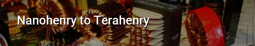 nanohenry to terahenry