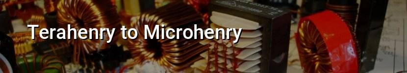 terahenry to microhenry