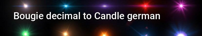 bougie decimal to candle german