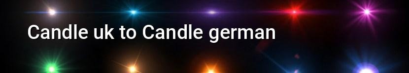 candle uk to candle german