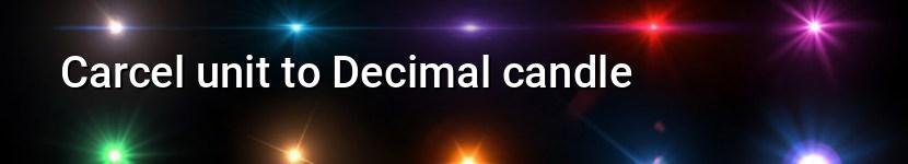 carcel unit to decimal candle