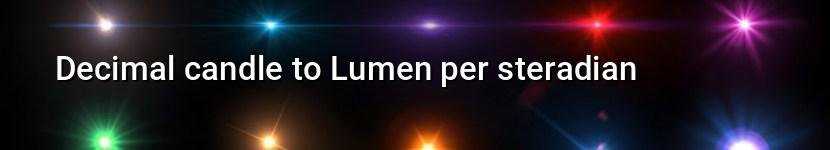 decimal candle to lumen per steradian