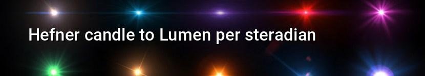 hefner candle to lumen per steradian