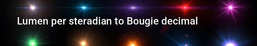 lumen per steradian to bougie decimal