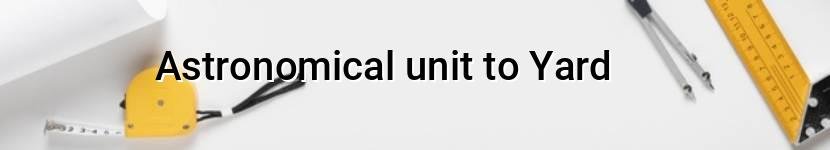 astronomical unit to yard