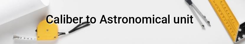 caliber to astronomical unit