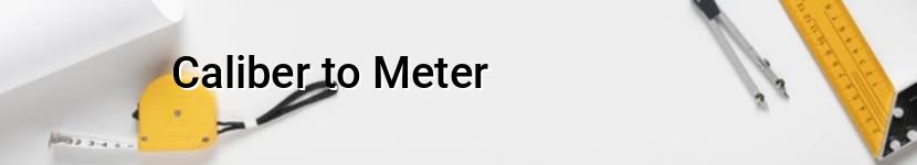 caliber to meter