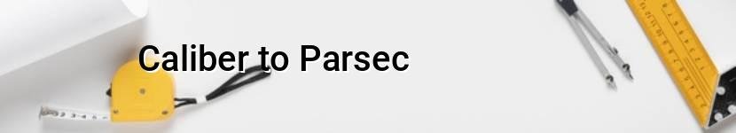 caliber to parsec
