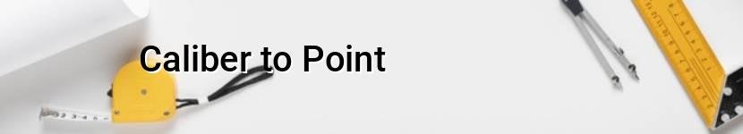 caliber to point