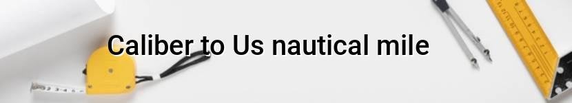 caliber to us nautical mile