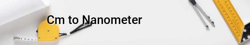 cm to nanometer