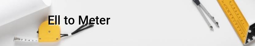 ell to meter
