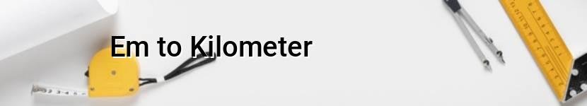 em to kilometer