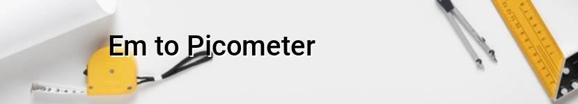 em to picometer