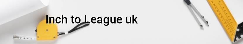 inch to league uk