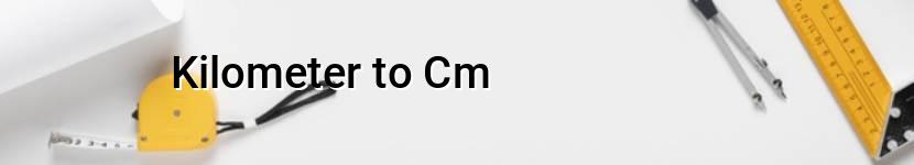 kilometer to cm