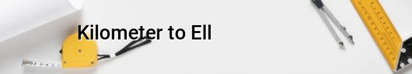 kilometer to ell