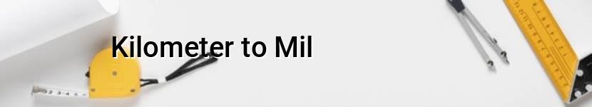 kilometer to mil