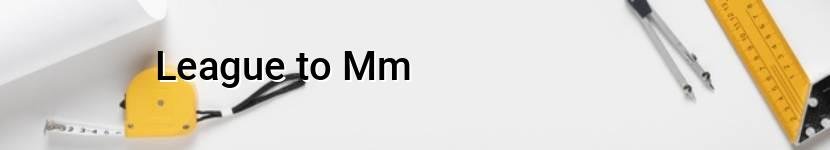 league to mm