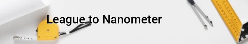 league to nanometer