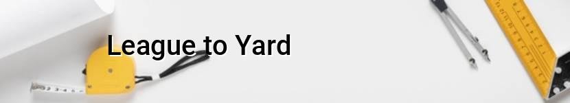 league to yard