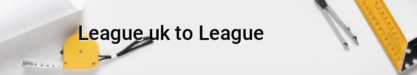 league uk to league