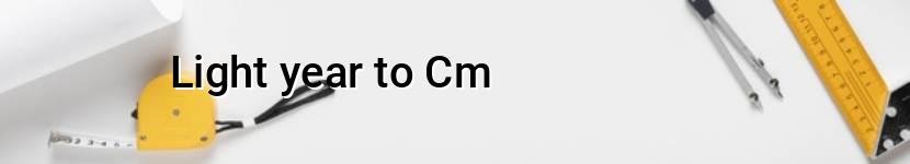 light year to cm